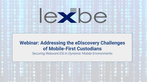 Addressing the eDiscovery Challenges of Mobile-First Custodians